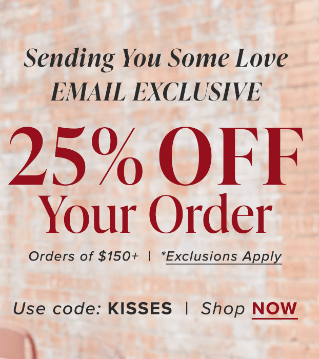 25% OFF Your Order, Orders of $150+ Use code: KISSES, Ends 2/08/2024 at 11:59pm MT